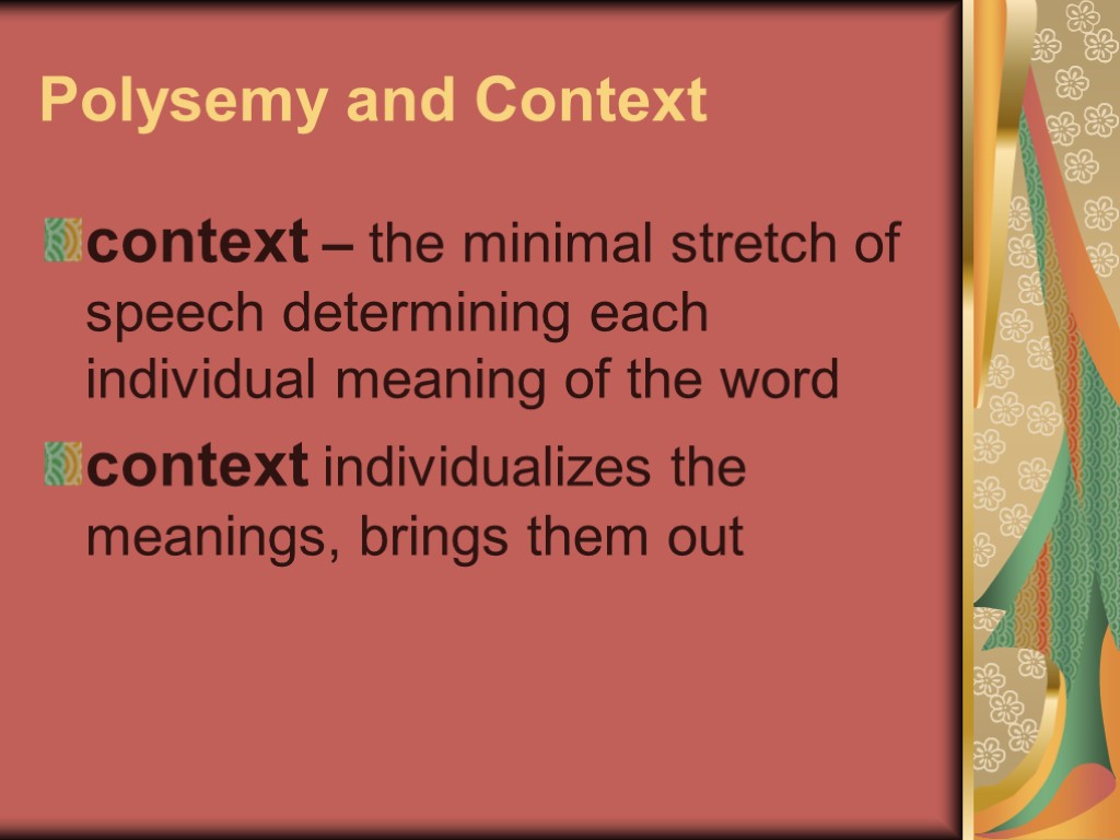 Polysemy and Context context – the minimal stretch of speech determining each individual meaning